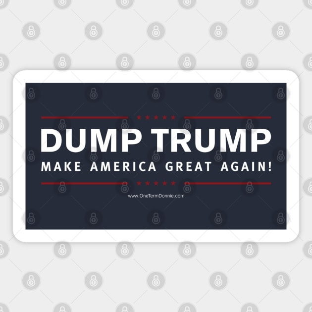 Dump Trump (campaign mimic) Magnet by OneTermDonnie